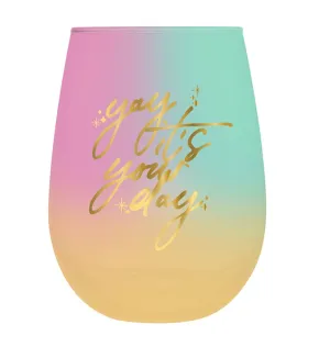 Yay Your Day Stemless Wine Glass